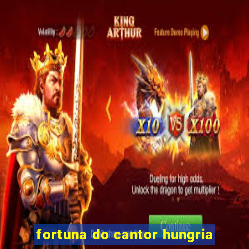 fortuna do cantor hungria